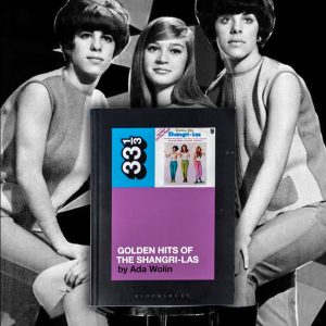 Golden Hits of the Shangri-Las 33 1/3 book cover